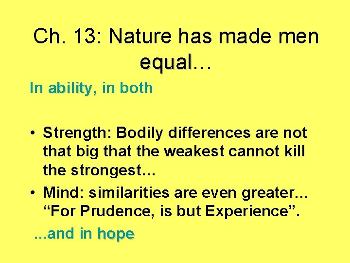 Ch. 13: Nature has made men equal… equal In ability, in both ability, •