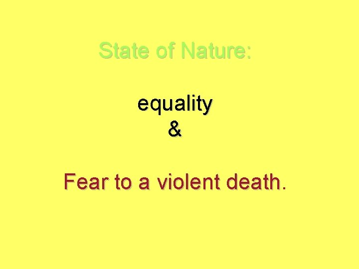 State of Nature: equality & Fear to a violent death 