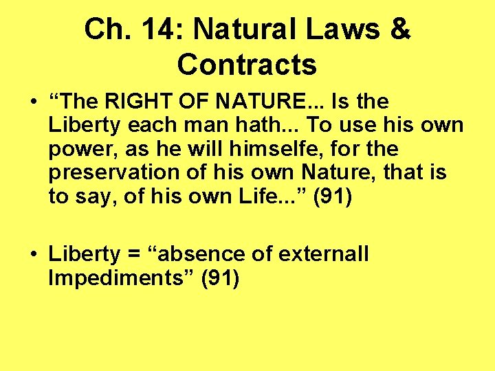 Ch. 14: Natural Laws & Contracts • “The RIGHT OF NATURE. . . Is