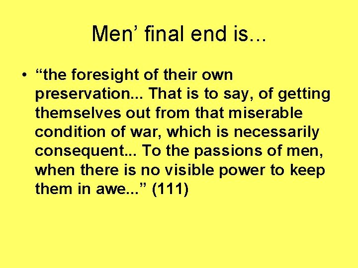 Men’ final end is. . . • “the foresight of their own preservation. .