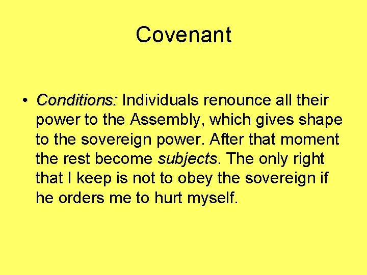 Covenant • Conditions: Individuals renounce all their Conditions: power to the Assembly, which gives