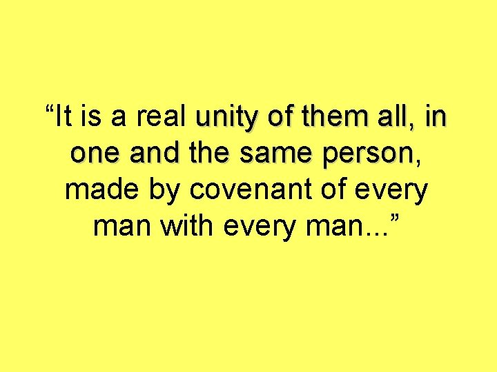 “It is a real unity of them all, in one and the same person,