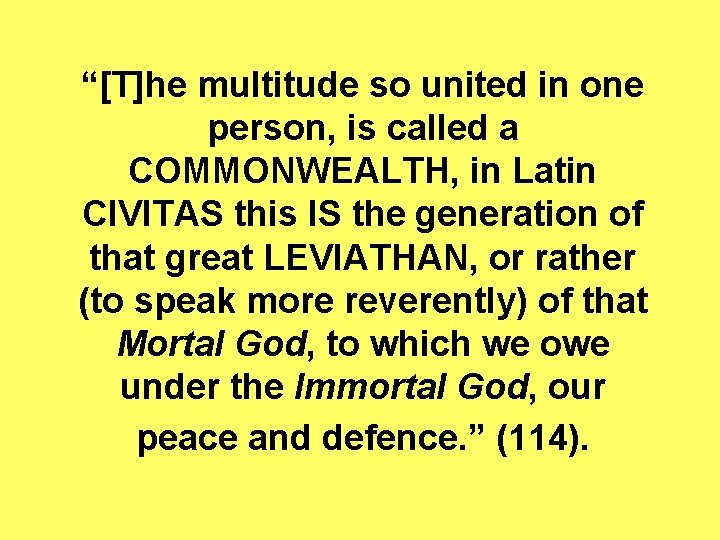 “[T]he multitude so united in one person, is called a COMMONWEALTH, in Latin CIVITAS