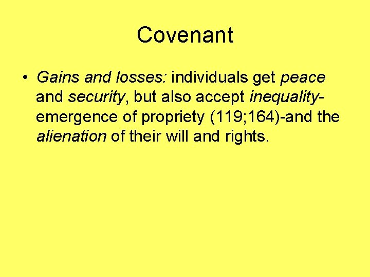 Covenant • Gains and losses: individuals get peace and security, but also accept inequalityemergence