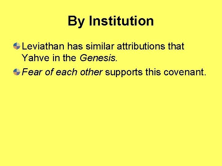 By Institution Leviathan has similar attributions that Yahve in the Genesis. Fear of each