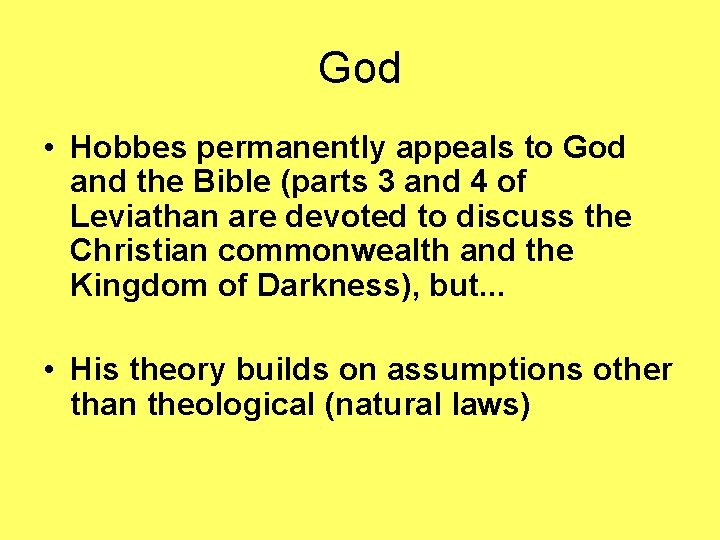 God • Hobbes permanently appeals to God and the Bible (parts 3 and 4