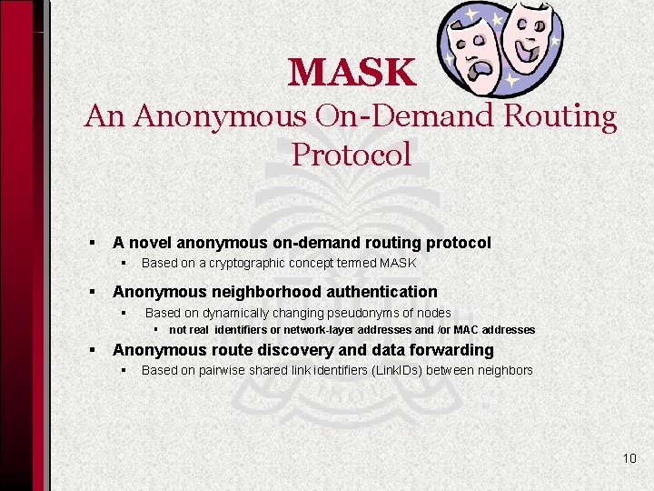 MASK An Anonymous On-Demand Routing Protocol § A novel anonymous on-demand routing protocol §