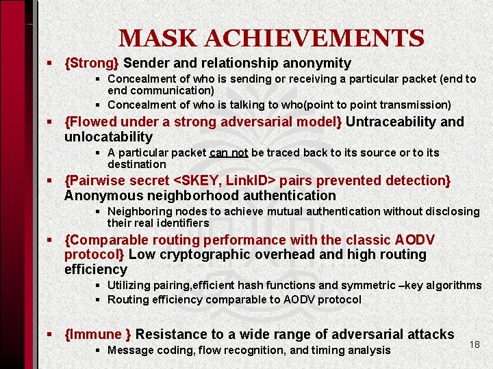 MASK ACHIEVEMENTS § {Strong} Sender and relationship anonymity § Concealment of who is sending