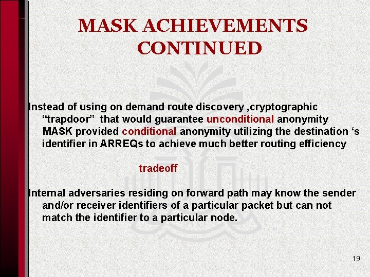 MASK ACHIEVEMENTS CONTINUED Instead of using on demand route discovery , cryptographic “trapdoor” that