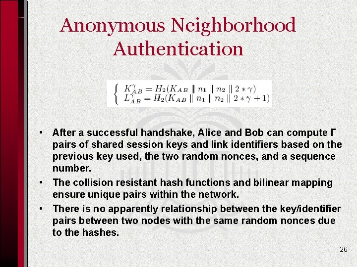 Anonymous Neighborhood Authentication • After a successful handshake, Alice and Bob can compute Г