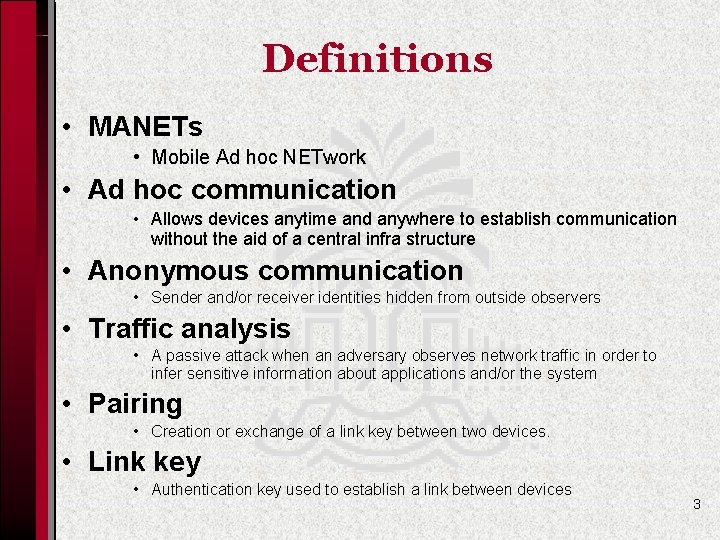 Definitions • MANETs • Mobile Ad hoc NETwork • Ad hoc communication • Allows