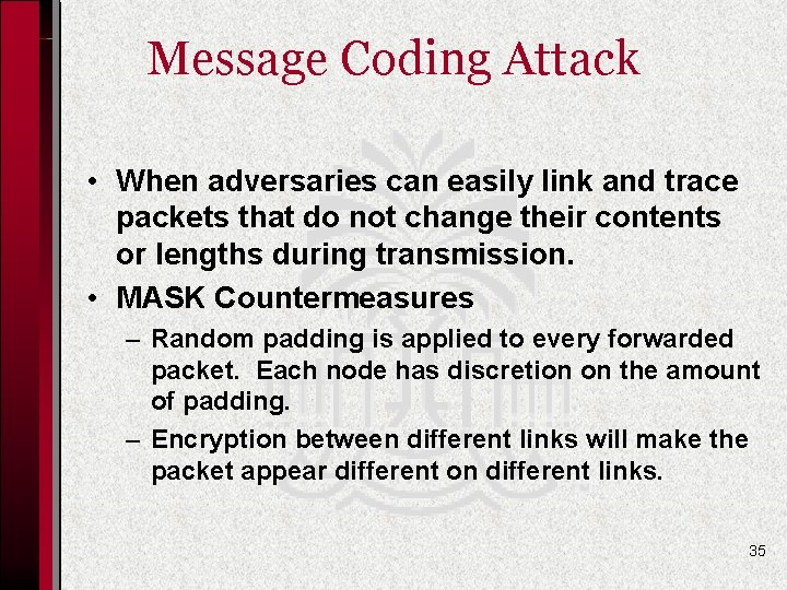 Message Coding Attack • When adversaries can easily link and trace packets that do