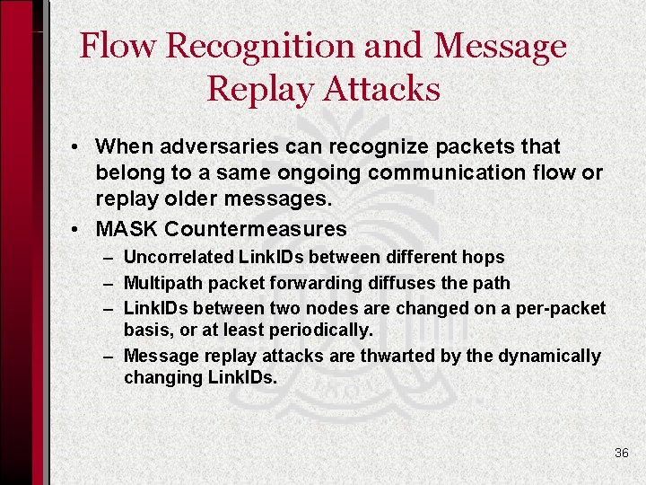 Flow Recognition and Message Replay Attacks • When adversaries can recognize packets that belong