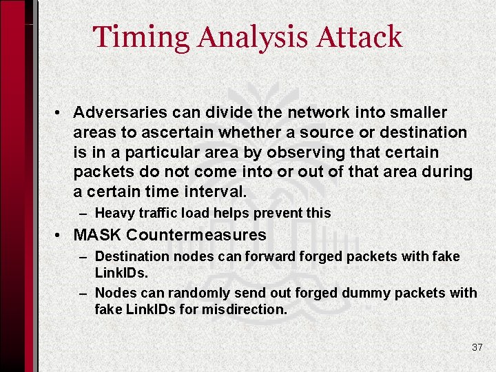 Timing Analysis Attack • Adversaries can divide the network into smaller areas to ascertain