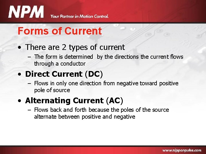 Forms of Current • There are 2 types of current – The form is