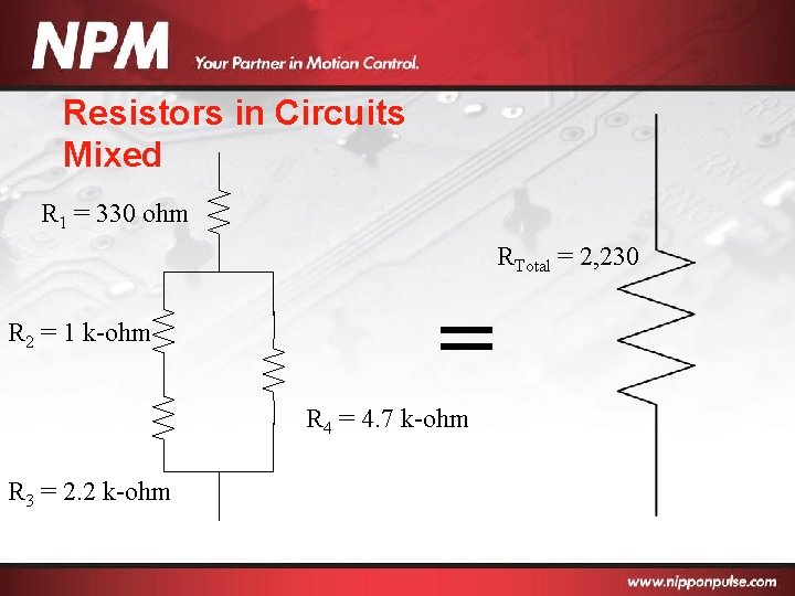 Resistors in Circuits Mixed R 1 = 330 ohm RTotal = 2, 230 R