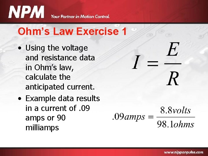 Ohm’s Law Exercise 1 • Using the voltage and resistance data in Ohm’s law,