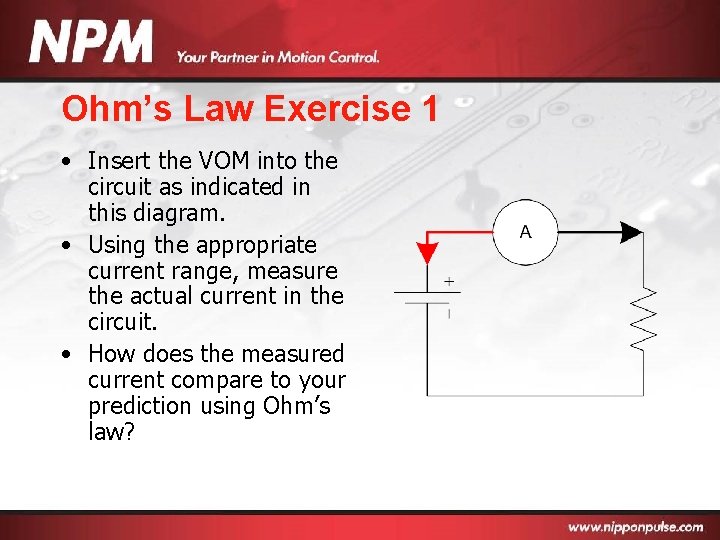 Ohm’s Law Exercise 1 • Insert the VOM into the circuit as indicated in