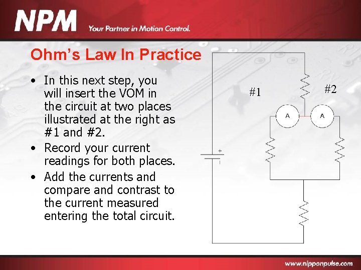 Ohm’s Law In Practice • In this next step, you will insert the VOM