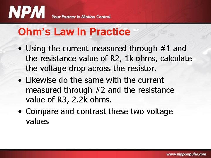 Ohm’s Law In Practice • Using the current measured through #1 and the resistance