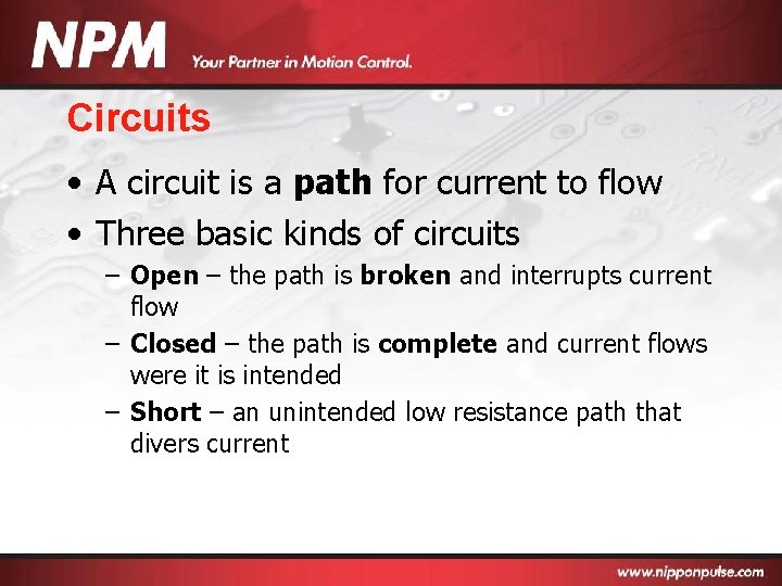 Circuits • A circuit is a path for current to flow • Three basic