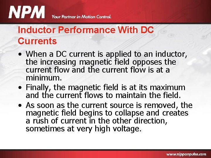 Inductor Performance With DC Currents • When a DC current is applied to an