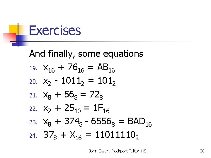 Exercises And finally, some equations 19. x 16 + 7616 = AB 16 20.