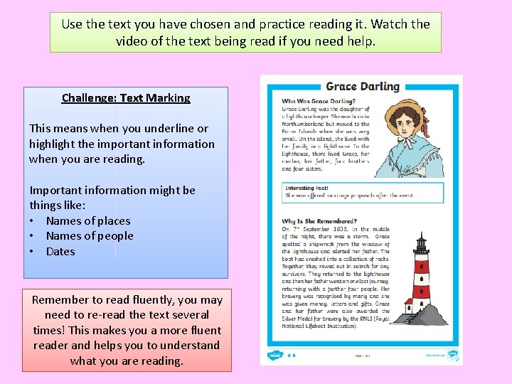 Use the text you have chosen and practice reading it. Watch the video of