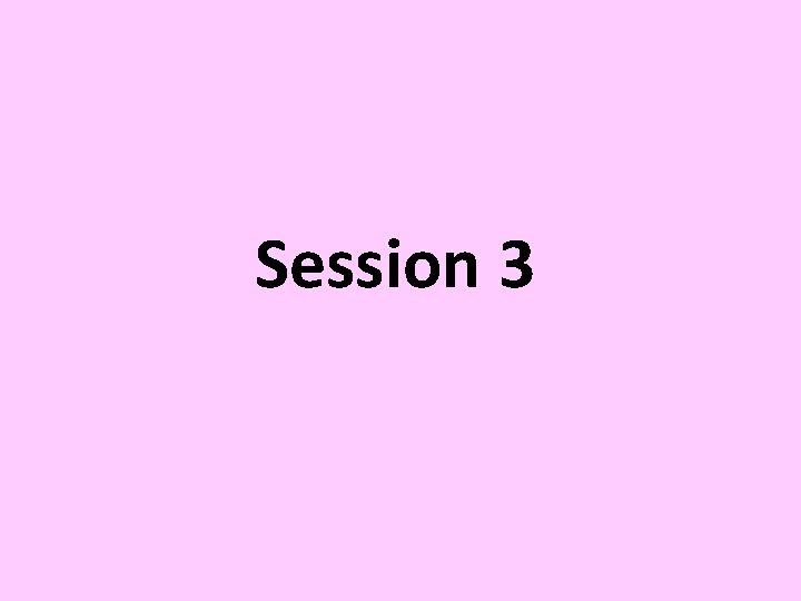 Session 3 
