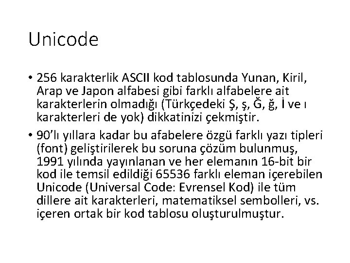 Unicode • 256 karakterlik ASCII kod tablosunda Yunan, Kiril, Arap ve Japon alfabesi gibi