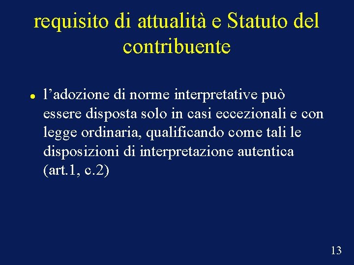 requisito di attualità e Statuto del contribuente l’adozione di norme interpretative può essere disposta