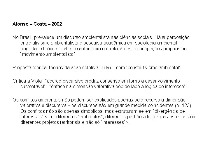 Alonso – Costa – 2002 No Brasil, prevalece um discurso ambientalista nas ciências sociais.