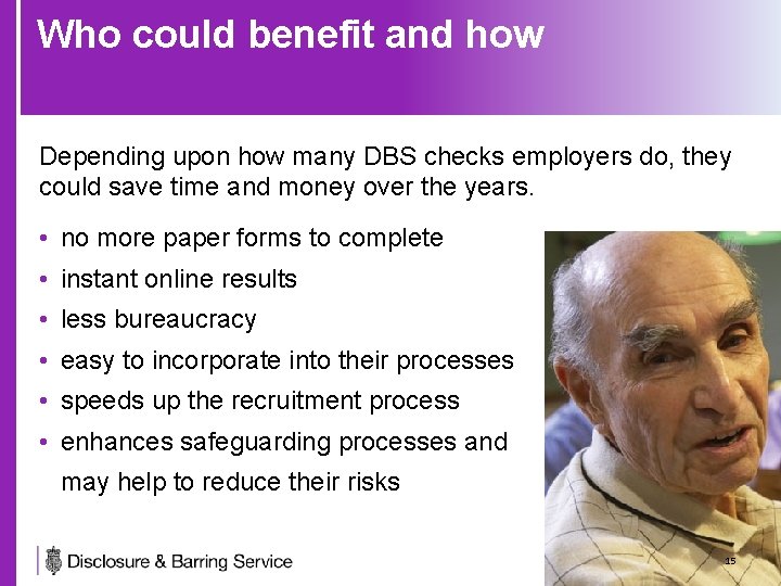 Who could benefit and how Depending upon how many DBS checks employers do, they