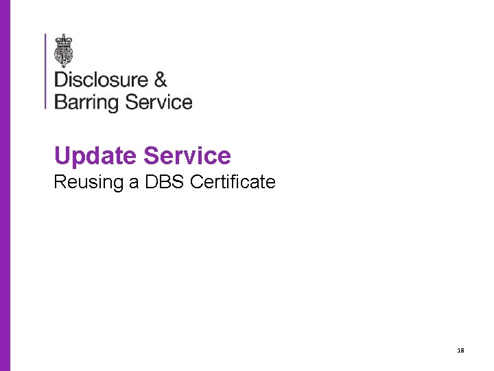 Update Service Reusing a DBS Certificate 18 