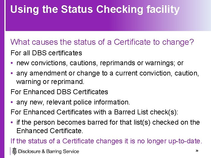 Using the Status Checking facility What causes the status of a Certificate to change?
