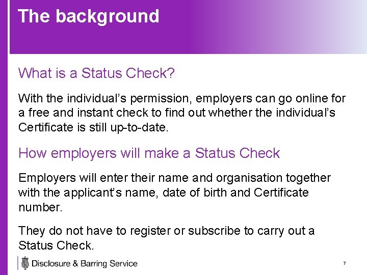 The background What is a Status Check? With the individual’s permission, employers can go