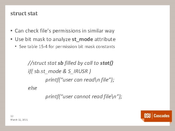 struct stat • Can check file’s permissions in similar way • Use bit mask