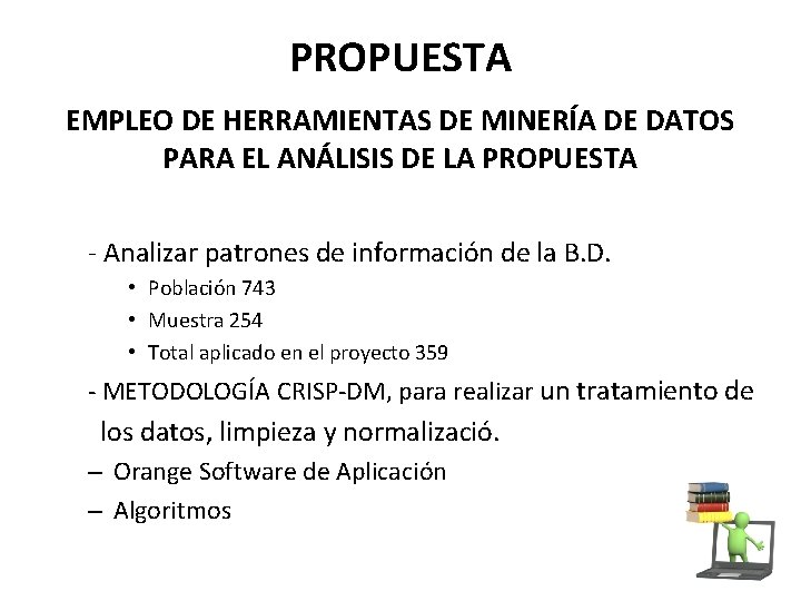 PROPUESTA EMPLEO DE HERRAMIENTAS DE MINERÍA DE DATOS PARA EL ANÁLISIS DE LA PROPUESTA