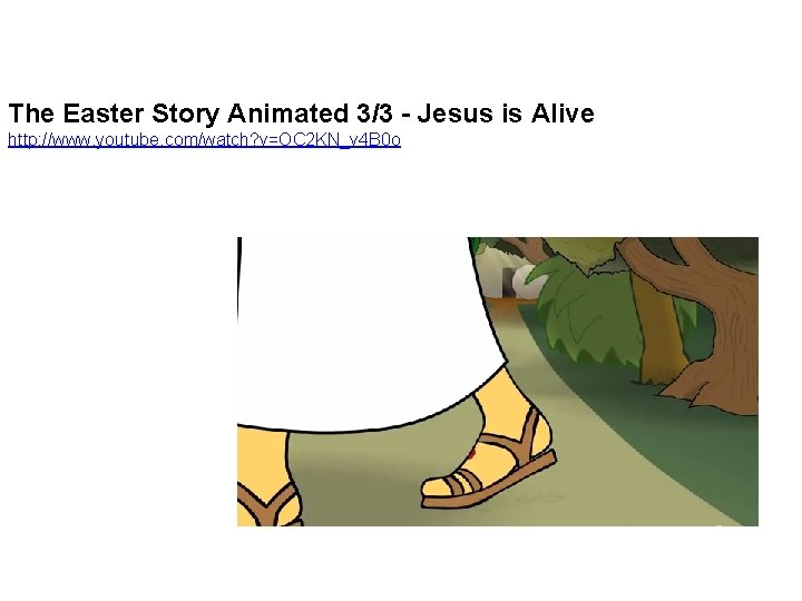 The Easter Story Animated 3/3 - Jesus is Alive http: //www. youtube. com/watch? v=OC