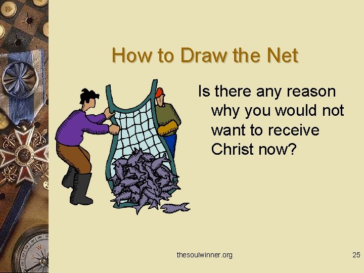 How to Draw the Net Is there any reason why you would not want