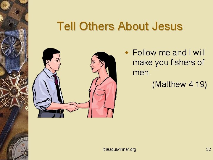 Tell Others About Jesus w Follow me and I will make you fishers of