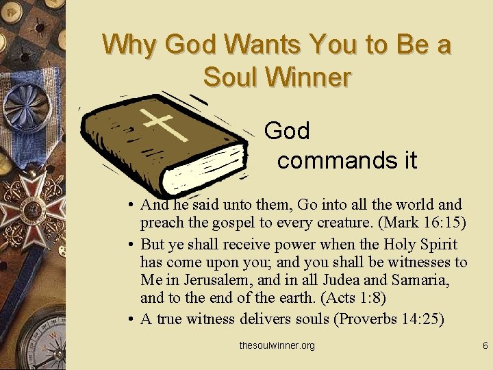 Why God Wants You to Be a Soul Winner God commands it • And