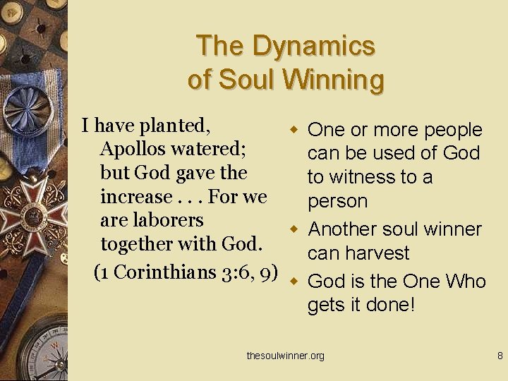 The Dynamics of Soul Winning I have planted, w One or more people Apollos