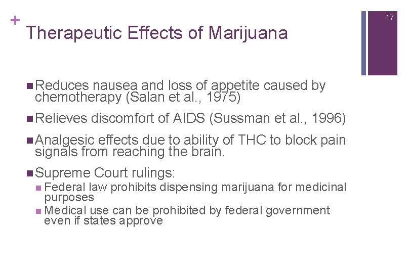 + 17 Therapeutic Effects of Marijuana n Reduces nausea and loss of appetite caused