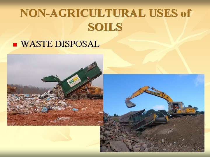 NON-AGRICULTURAL USES of SOILS n WASTE DISPOSAL 