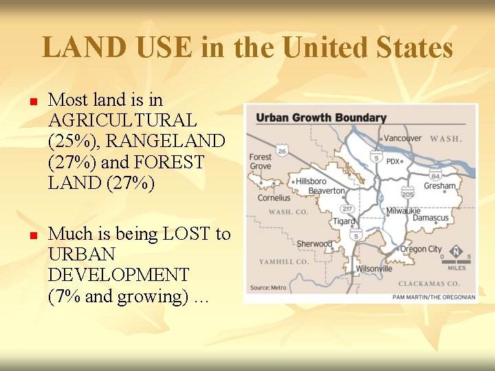 LAND USE in the United States n n Most land is in AGRICULTURAL (25%),