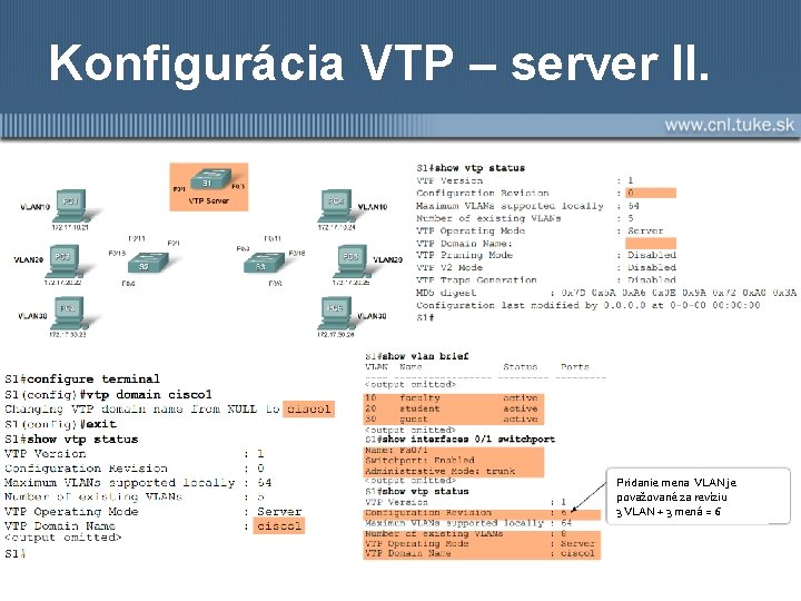 Konfigurácia VTP – server II. Pridanie mena VLAN je považované za revíziu 3 VLAN