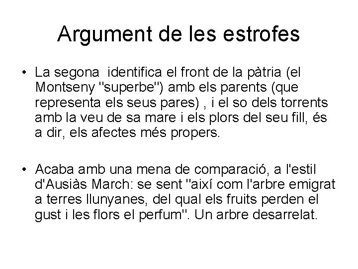 Argument de les estrofes • La segona identifica el front de la pàtria (el