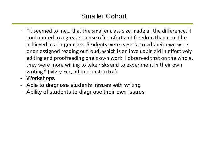 Smaller Cohort “It seemed to me… that the smaller class size made all the
