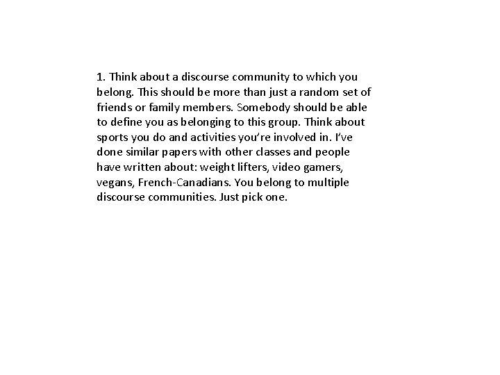 1. Think about a discourse community to which you belong. This should be more